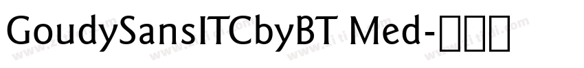 GoudySansITCbyBT Med字体转换